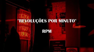 REVOLUÇÕES POR MINUTO - RPM | Letra