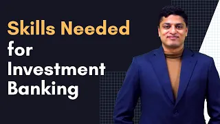 Skills Needed for Investment Banking