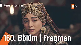 Kuruluş Osman 160. Bölüm Fragmanı | "Mağlubiyetten korkan zafere asla ulaşamaz!" @KurulusOsman