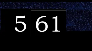 Dividir 61 entre 5 division inexacta con resultado decimal de 2 numeros con procedimiento