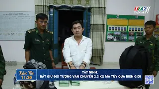 Tây Ninh: Bắt giữ đối tượng vận chuyển 2,3 kg m..a t..ú.y qua biên giới | TayNinhTV