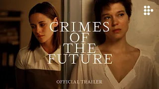 CRIMES OF THE FUTURE | Official Trailer | Exclusively on MUBI
