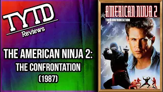 The American Ninja 2: Confrontation (1987) - TYTD Reviews (Redux)