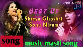 Shreya Ghoshal Sonu Nigam