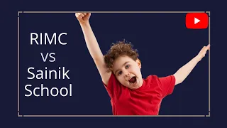 Which one is Better / Which one to Join - RIMC or Sainik School | RIMC vs Sainik School