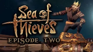 SEA OF THIEVES | The King Of Thieves - Episode 2