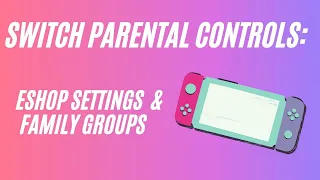 How to Set Up Parental Controls on the Nintendo Switch for the EShop and for Family Groups