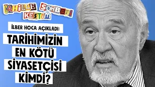 ALMANYA YENİLİNCE TÜRKİYE YENİK Mİ SAYILDI? | İLBER ORTAYLI İLE CAHİLLE SOHBETİ KESTİM