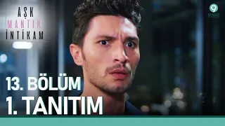 Aşk Mantık İntikam 13. Bölüm Tanıtımı