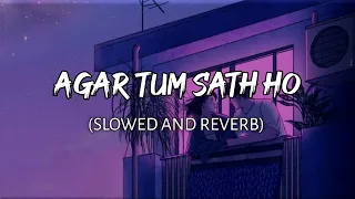 Agar Tum Sath Ho[Slowed and Reverb] - Arijit Singh | Lyrics Studio