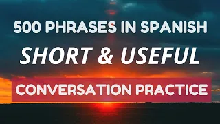 Spanish Conversation Practice: 500 Spanish Phrases That Seem Easy But They Are Not