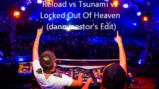 Reload vs Tsunami vs Locked Out Of Heaven (Dimitri Vegas & Like Mike Tomorrowland Mashup)