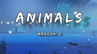 MAROON-5 - ANIMALS song with (lyrics)