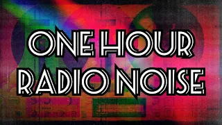 One Hour Radio Noise noises of radio broadcasts №021