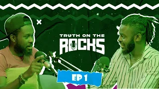 Truth on the Rocks Ep 1 - Realest Naija Podcast | FatUncle
