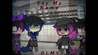 Say My Name | GLMV | FT. JAKE AND JESSICA (by:Bently)