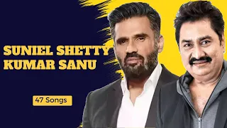 Suniel Shetty And Kumar Sanu - 47 Songs