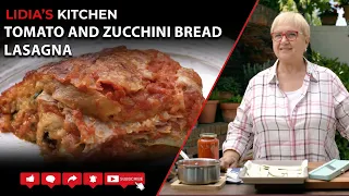 Tomato and Zucchini Bread Lasagna