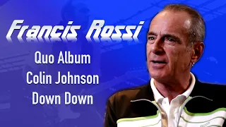 Francis Rossi Status Quo -  Quo Album, Colin Johnson, Down Down