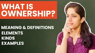 What is Ownership? | Definitions, Elements, Kinds with Detailed Examples | Jurisprudence