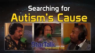 Searching for Autism's Cause with Neil deGrasse Tyson, Chuck Nice and Dr. Paul Wang