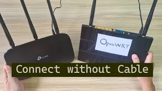 OpenWRT : Extend Your WiFi Range Wirelessly