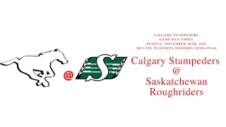 Calgary Stampeders @ Saskatchewan Roughriders Game Day - Sunday, November 28th, 2021