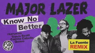 Major Lazer - Know No Better (feat. Travis Scott, Camila Cabello & Quavo) (La Fuente Remix)