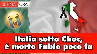 Italia in lutto: é morto all'improvviso Fabio poco fa, tutti in lacrime...