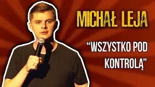 MICHAŁ LEJA - "Wszystko pod kontrolą" (2018) | Stand-Up
