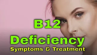 Vitamin B12 Deficiency Symptoms and Vitamin B12 Benefits