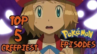 Top 5 CREEPIEST Pokémon Episodes