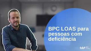 BPC LOAS para pessoas com deficiência