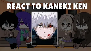 Tokyo Ghoul react to Kaneki Ken || Part 1