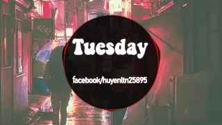 Tuesday -（明洋/MoiCi) Remix | Bài Nhạc Đang Hot Trên Tik Tok Trung Quốc