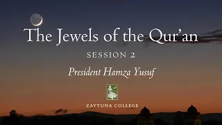 The Jewels of the Qur'an 2022 with Hamza Yusuf: Session 2