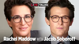 Rachel Maddow in conversation with Jacob Soboroff at Live Talks Los Angeles