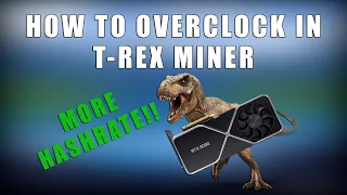 How To Overclock In T-Rex Miner (More Efficient, More Hashrate)