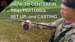 RB45 Centerpin Reel tutorial; Features, set-up and how to cast