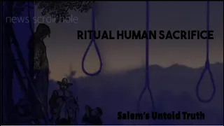 Salem Witch Trials Or Sadistic Human Sacrifices Hidden Truth Exposed