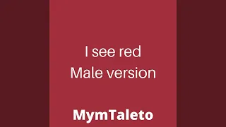 I see red (male Version)