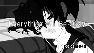 Mr.Kitty - Everything Will Be Okay 「slowed down」
