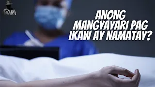 ANONG MANGYAYARI PAG NAMATAY KA?  | Hiwaga