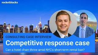 Competitive response consulting case interview: short term rental ban (w/ EY and BCG consultants)