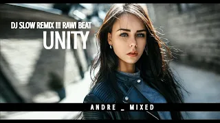 Dj slow remix !!! RAWI BEAT UNITY#andremixed#rawibeat