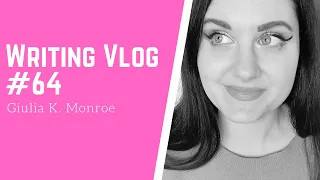 Writing Vlog #64 | Una settimana nella mia vita | Giulia K. Monroe