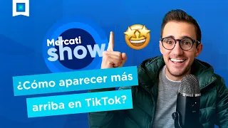 020 - ¿Cómo aparecer más arriba en TikTok? - Mercatishow (Completo) - Juan Lombana