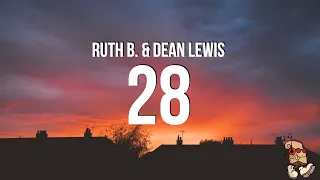 Ruth B. & Dean Lewis - 28 (Lyrics)