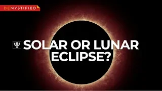 DEMYSTIFIED: What causes solar and lunar eclipses?  | Encyclopaedia Britannica