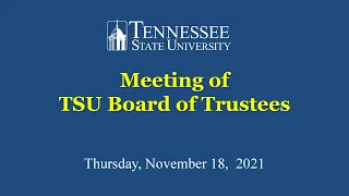 TSU Board of Trustees Meeting - 11-18-2021